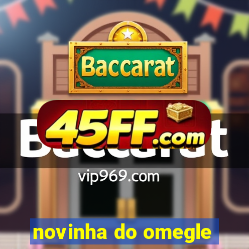 novinha do omegle